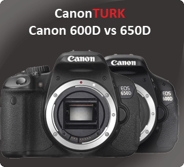 Canon 600D mi yoksa 650D mi almalıyım?