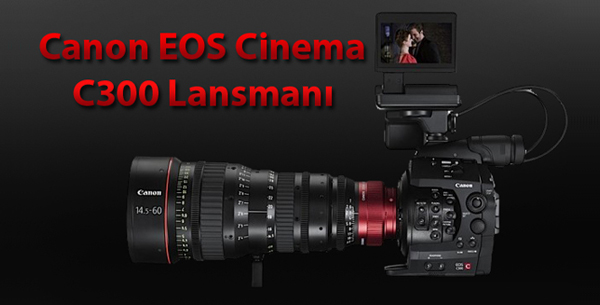 Canon C300 Lansmanı