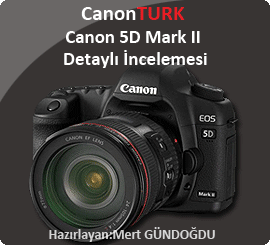 Canon EOS 5D Mark II Detaylı İncelemesi
